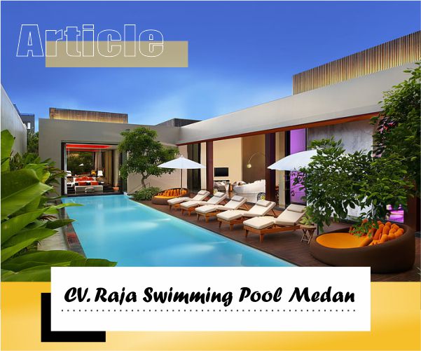 tukang kolam renang medan - sc raja swimming pool