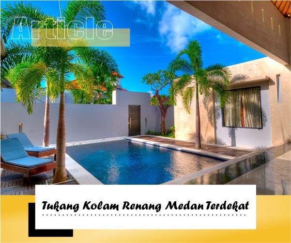 tukang kolam renang medan - terdekat